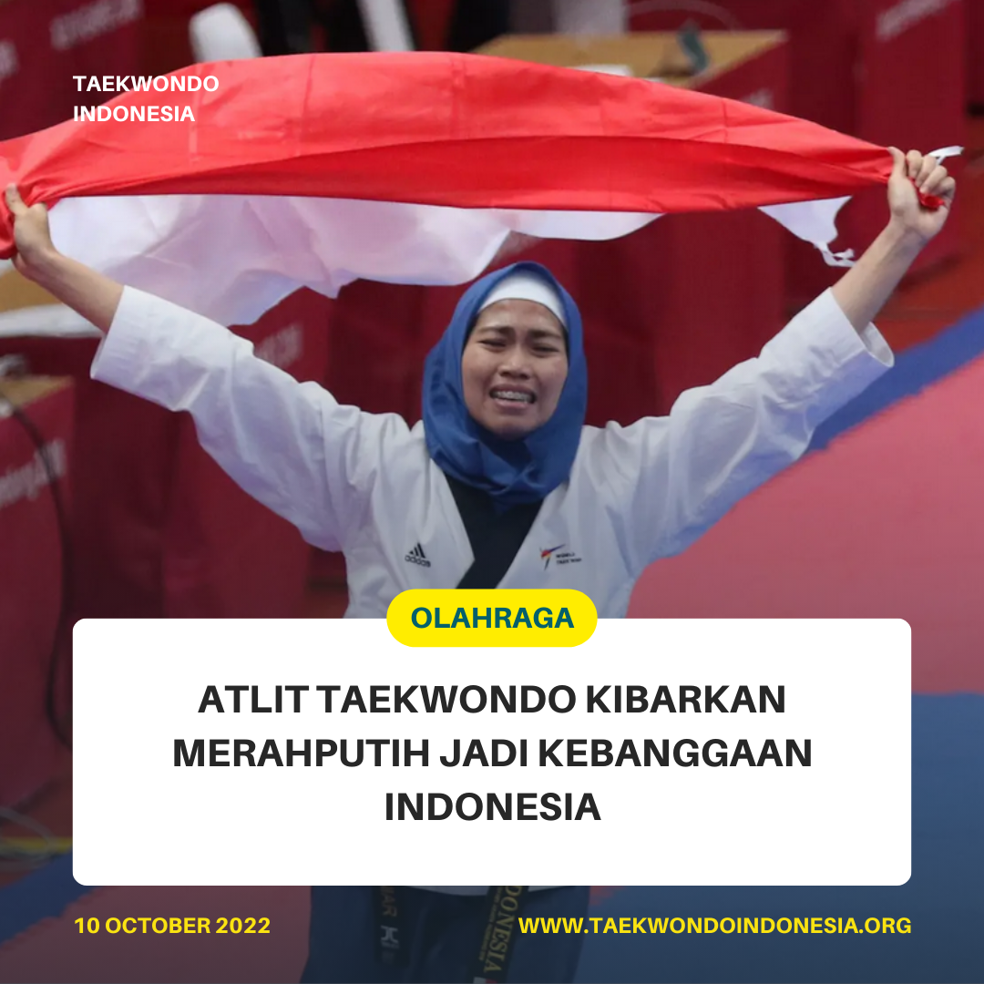 ATLIT TAEKWONDO KIBARKAN MERAH PUTIH JADI KEBANGGAAN INDONESIA  Golden Era Taekwondo Academy