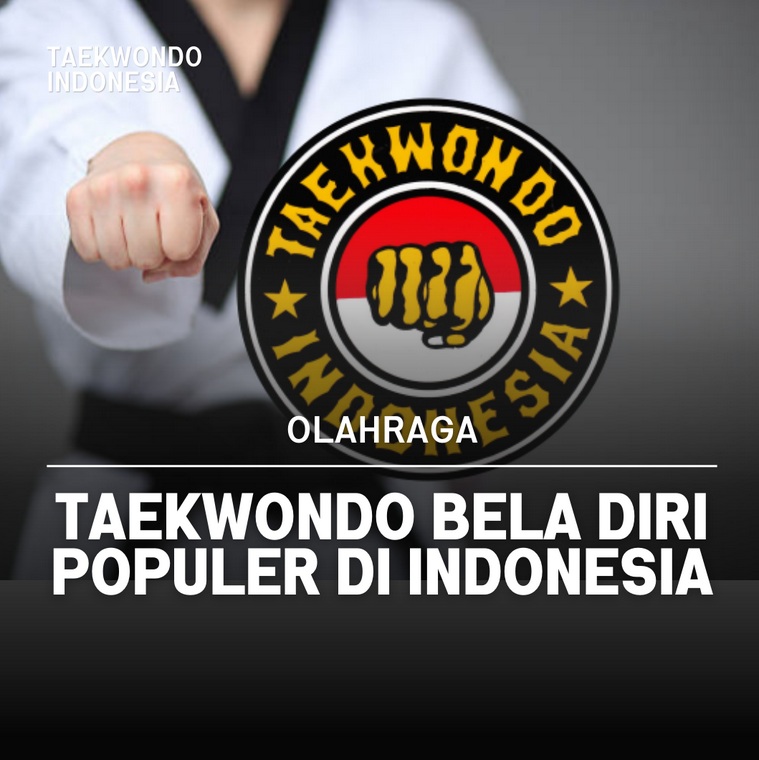 Taekwondo bela diri populer di Indonesia Golden Era Taekwondo Academy